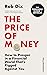 The Price of Money: How to ...