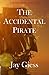 The Accidental Pirate
