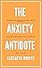 The Anxiety Antidote: Steps...