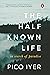 The Half Known Life: In Search of Paradise
