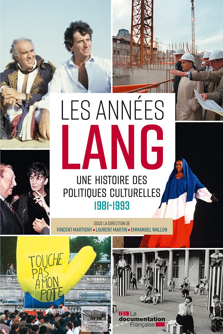 Les années Lang: Une histoire des politiques culturelles 1981 - 1993 (Paperback)
