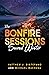 The Bonfire Sessions: Secon...