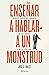 Enseñar a hablar a un monstruo: Sobre el origen del lenguaje, de las lenguas y de la escritura (Spanish Edition)