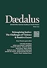 Dædalus 151:1 (Winter 2022) Reimagining Justice: The Challenges of Violence & Punitive Excess