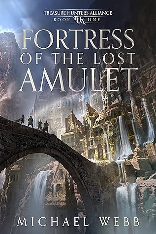 Fortress of the Lost Amulet (Treasure Hunters Alliance, #1)
