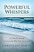 Powerful Whispers: A 7-Week Journey Discovering Who You Are to God: A Daily Devotional for Women and Men 2023 with Special Worship Music Playlists