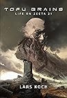 Tofu Brains: Life on Zeeta 21