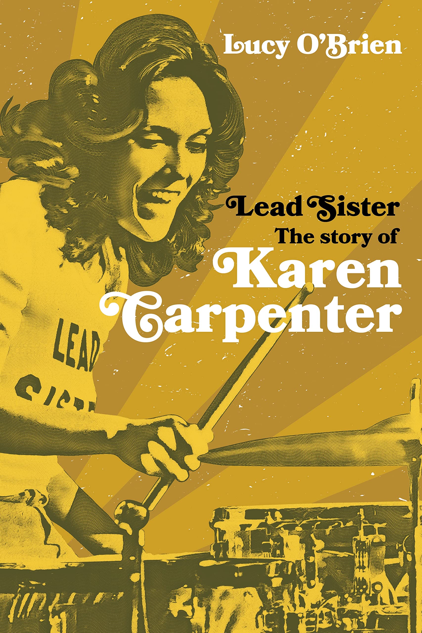 Lead Sister: The Story of Karen Carpenter (Kindle Edition)