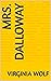 Mrs. Dalloway by Virginia Woolf