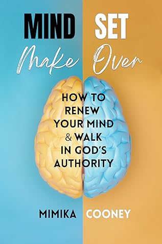 Mindset Make Over: How to Renew Your Mind and Walk in God's Authority