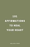 101 affirmations to heal your heart