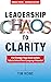 Leadership Chaos to Clarity...