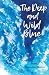 The Deep and Wild Blue
