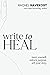 Write to Heal: 30 Questions to Meet Yourself, Unlock Creative Purpose, & Find the Courage to Tell Your Story (Pretty Human Guided Journals)