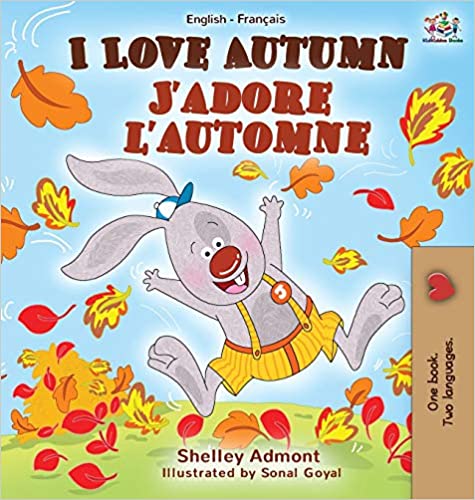 I Love Autumn J'adore l'automne: English French Bilingual Book (English French Bilingual Collection) (French Edition)