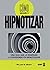 Cómo aprender a hipnotizar:...