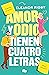 Amor y odio tienen cuatro letras (Spanish Edition)