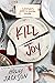 Kill Joy (A Good Girl's Gui...