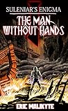 The Man Without Hands (Suleniar's Enigma #1)