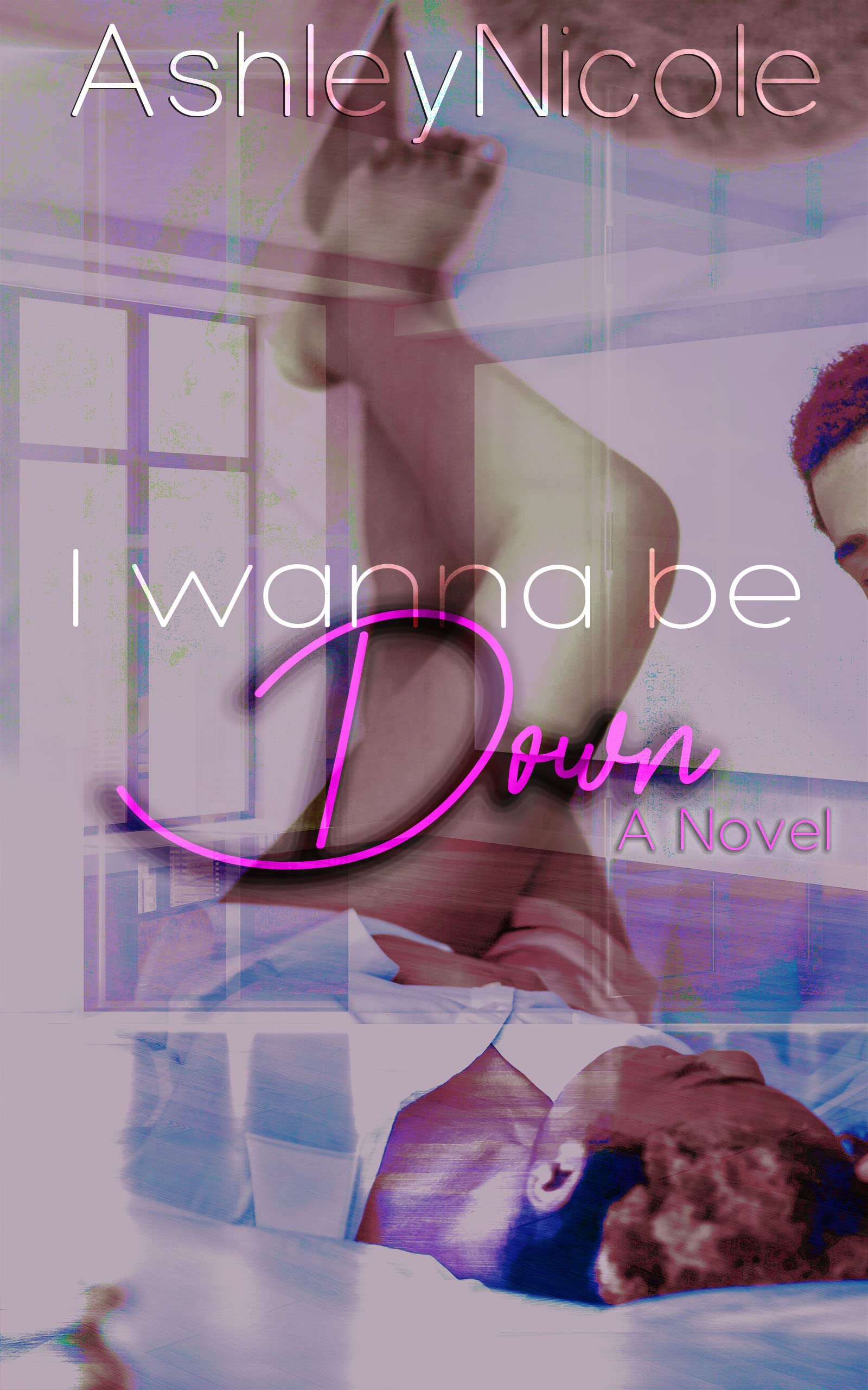 I Wanna Be Down (Kindle Edition)
