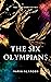 The Six Olympians by Maria Alarcon The Six Olympians by Maria Alarcon