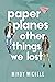 Paper Planes and Other Thin...