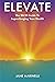 Elevate: The 80/20 Guide to Supercharging Your Health