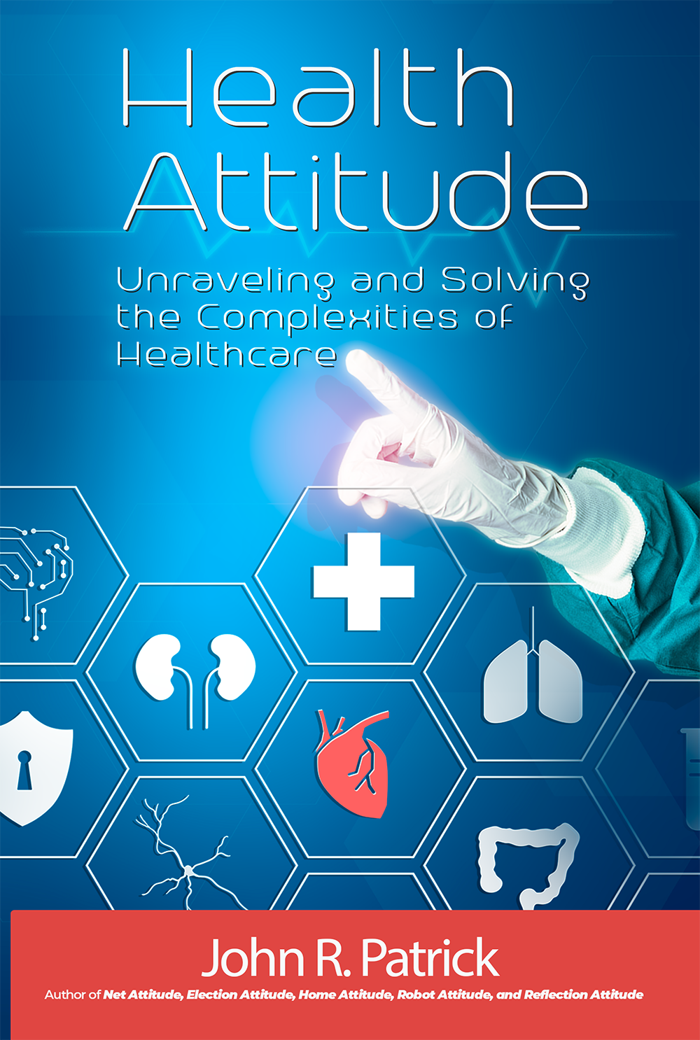Health Attitude: Unraveling and Solving the Complexities of Healthcare