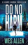 Do No Harm (Kurt Harm, #1) Do No Harm (Kurt Harm, #1)
