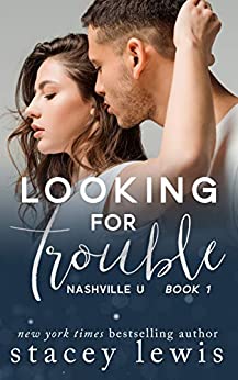 Looking for Trouble (Nashville U Book 1)