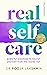 Real Self-Care: A transformative programme for redefining wellness