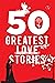 50 Greatest Love Stories by Terry O’Brien