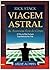 Viagem Astral - as Aventura...