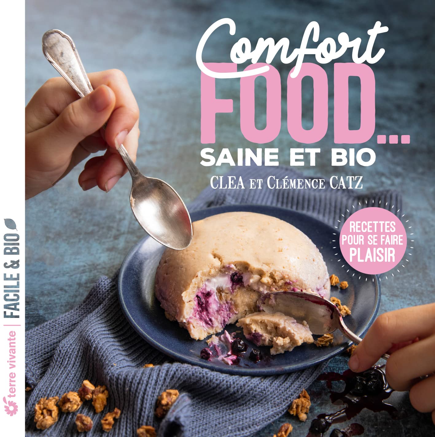 Comfort food... saine et bio: Recettes pour se faire plaisir (Paperback)