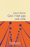 Ceci n'est pas une ville by Laure Murat