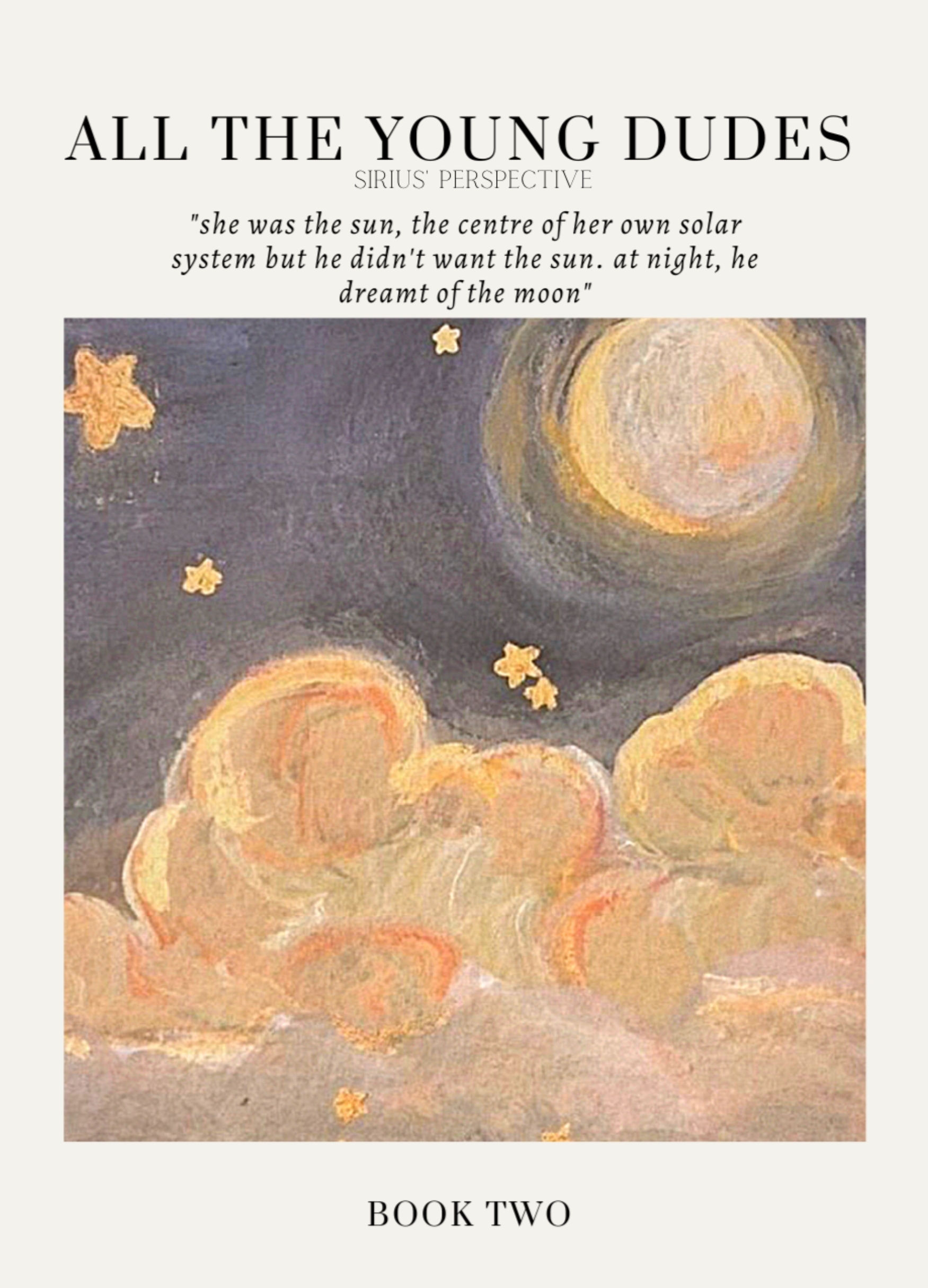 All the Young Dudes: Sirius's Perspective - Volume Two: Years 5-6