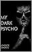 My Dark Psycho by Lovebite Shorts