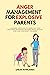 Anger Management For Explosive Parents: A modern approach to handling your emotions, disarming triggers while raising kind and confident children.
