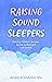 Raising Sound Sleepers: Hel...