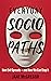 Everyday Sociopaths: How Evil Spreads and How We Can Stop It