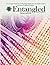 Entangled Magazine: Your Unique Source For Leading-Edge Insights Into The Hidden Aspects of Science and Biblical Scripture