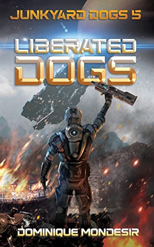 Liberated Dogs (Junkyard Dogs, #5)