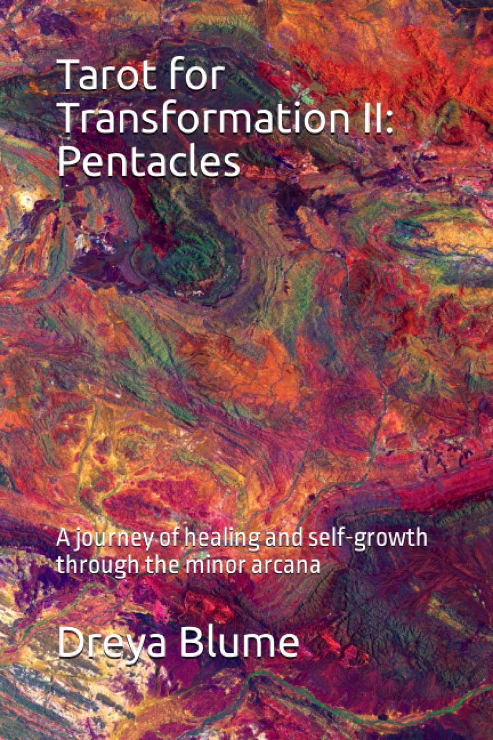 Tarot for Transformation II: Pentacles: A journey of healing and self-growth through the minor arcana (Tarot for Transformation II: The Minors)