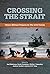 Crossing the Strait by Joel Wuthnow
