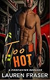 Too Hot: A firefi...