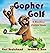 Gopher Golf: A Wordless Picture Book (Stories Without Words)