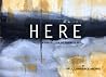 Here: A Collection of Poems and Art Here: A Collection of Poems and Art