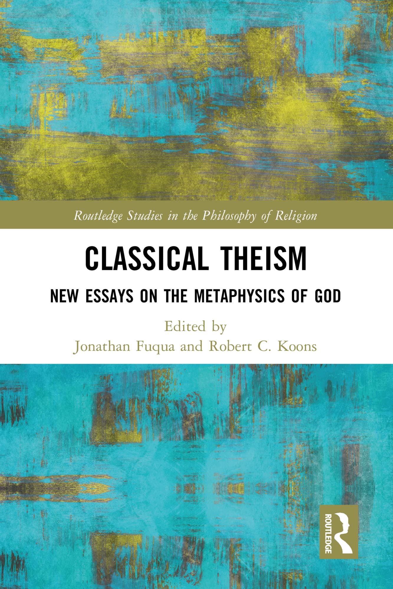 Classical Theism: New Essays on the Metaphysics of God (Kindle Edition)