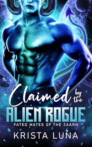 Claimed by the Alien Rogue (Fated Mates of the Zaarn, #1)