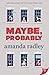 Maybe, Probably by Amanda Radley